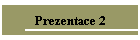 Prezentace 2